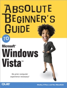 Absolute Beginner's Guide to Microsoft Windows Vista, Paperback Book Absolute Beginner's Guide to Microsoft Windows Vista, Paperback Book