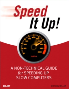 Speed It Up! A Non-Technical Guide for Speeding Up Slow Computers, Paperback Book Speed It Up! A Non-Technical Guide for Speeding Up Slow Computers, Paperback Book