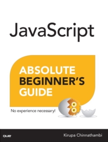 JavaScript Absolute Beginner's Guide, Paperback / softback Book JavaScript Absolute Beginner's Guide, Paperback / softback Book