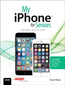 My iPhone for Seniors (Covers iPhone 7/7 Plus and other models running iOS 10), Paperback / softback Book My iPhone for Seniors (Covers iPhone 7/7 Plus and other models running iOS 10), Paperback / softback Book