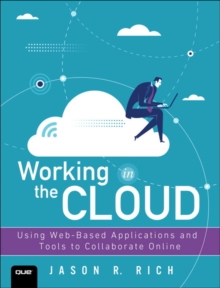 Working in the Cloud : Using Web-Based Applications and Tools to Collaborate Online|Victoria Law|Paperback / softback