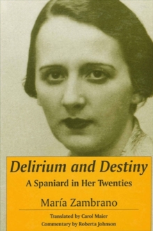 Delirium and Destiny : A Spaniard in Her Twenties