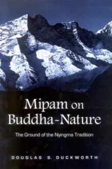 Mipam on Buddha-Nature : The Ground of the Nyingma Tradition