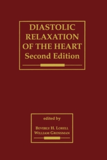 Diastolic Relaxation of the Heart : The Biology of Diastole in Health and Disease