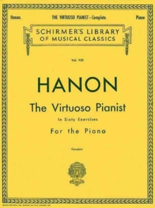 Hanon : The Virtuoso Pianist - Complete