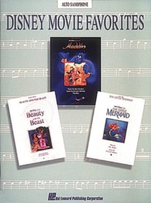 Disney Movie Favorites : Alto Saxophone, Paperback / softback Book Disney Movie Favorites : Alto Saxophone, Paperback / softback Book