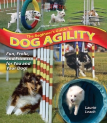 The Beginner's Guide to Dog Agility, Paperback / softback Book The Beginner's Guide to Dog Agility, Paperback / softback Book