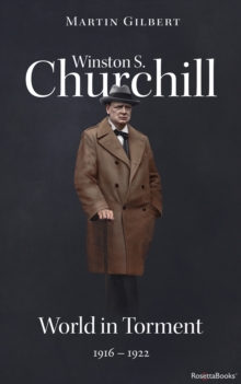 Winston S. Churchill: World in Torment, 1916-1922