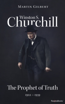 Winston S. Churchill: The Prophet of Truth, 1922-1939