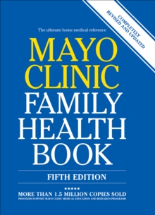 Mayo Clinic Family Health Book : The Ultimate Home Medical Reference