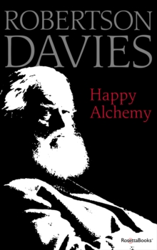 Happy Alchemy : On the Pleasures of Music and the Theatre