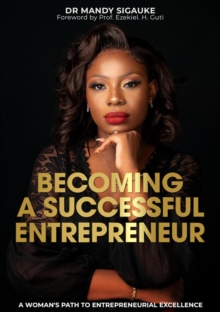 Becoming a Successful Entrepreneur: A Woman's Path to Entrepreneurial Excellence