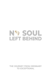 No Soul Left Behind: The Journey From Ordinary to Exceptional