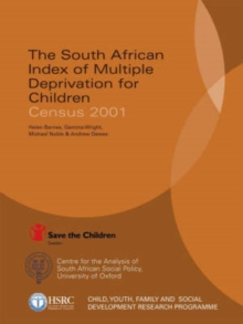 The South African Index of Multiple Deprivation for Children : Census 2001, Paperback / softback Book The South African Index of Multiple Deprivation for Children : Census 2001, Paperback / softback Book