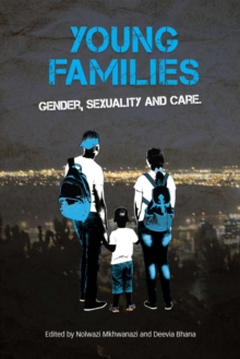 Young families : Gender, sexuality and care, Paperback / softback Book Young families : Gender, sexuality and care, Paperback / softback Book