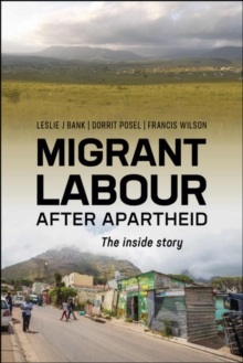 Migrant Labour After Apartheid : The Inside Story