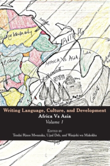 Writing Language, Culture, and Development : Africa Vs Asia: Volume 1