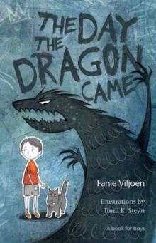 The day the dragon came : A book for boys, Paperback / softback Book The day the dragon came : A book for boys, Paperback / softback Book