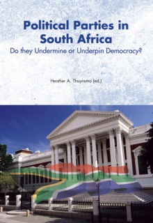 Political Parties in South Africa : Do they Undermine or Underpin Democracy?