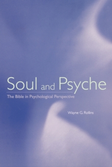 Soul and Psyche : The Bible in Psychological Perspective