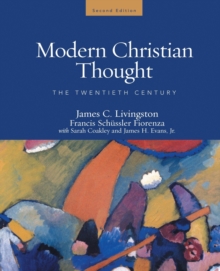 Modern Christian Thought : The Twentieth Century Volume 2, Paperback Book Modern Christian Thought : The Twentieth Century Volume 2, Paperback Book