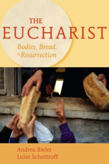 The Eucharist : Bodies, Bread and Resurrection, Paperback / softback Book The Eucharist : Bodies, Bread and Resurrection, Paperback / softback Book