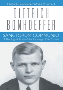 Sanctorum Communio : Dietrich Bonhoeffer Works, Volume 1