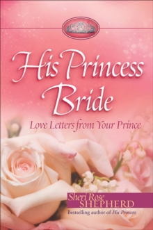 His Princess Bride : Love Letters from Your Prince, Hardback Book His Princess Bride : Love Letters from Your Prince, Hardback Book