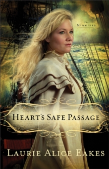 Heart's Safe Passage : A Novel, Paperback / softback Book Heart's Safe Passage : A Novel, Paperback / softback Book