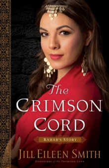 The Crimson Cord : Rahab's Story, Paperback / softback Book The Crimson Cord : Rahab's Story, Paperback / softback Book