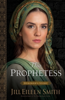 The Prophetess : Deborah's Story, Paperback / softback Book The Prophetess : Deborah's Story, Paperback / softback Book