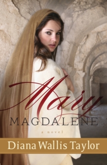 Mary Magdalene : A Novel, Paperback / softback Book Mary Magdalene : A Novel, Paperback / softback Book