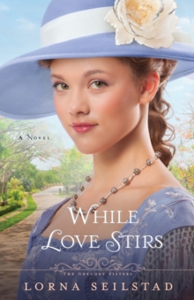 While Love Stirs : A Novel, Paperback / softback Book While Love Stirs : A Novel, Paperback / softback Book