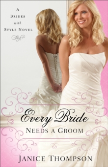 Every Bride Needs a Groom : A Novel, Paperback / softback Book Every Bride Needs a Groom : A Novel, Paperback / softback Book