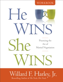 He Wins, She Wins Workbook : Practicing the Art of Marital Negotiation, Paperback / softback Book He Wins, She Wins Workbook : Practicing the Art of Marital Negotiation, Paperback / softback Book