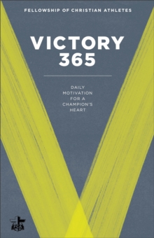 Victory 365 : Daily Motivation for a Champion's Heart, Paperback / softback Book Victory 365 : Daily Motivation for a Champion's Heart, Paperback / softback Book