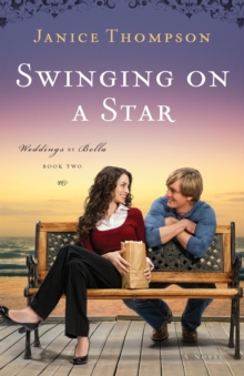 Swinging on a Star : A Novel, Paperback / softback Book Swinging on a Star : A Novel, Paperback / softback Book