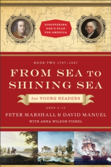 From Sea to Shining Sea for Young Readers : 1787-1837, Paperback / softback Book From Sea to Shining Sea for Young Readers : 1787-1837, Paperback / softback Book