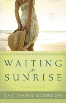 Waiting for Sunrise : A Cedar Key Novel, Paperback / softback Book Waiting for Sunrise : A Cedar Key Novel, Paperback / softback Book