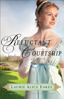 A Reluctant Courtship : A Novel, Paperback / softback Book A Reluctant Courtship : A Novel, Paperback / softback Book