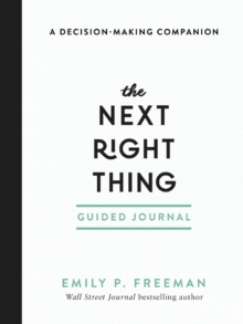 The Next Right Thing Guided Journal  A DecisionMaking Companion