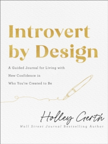 Introvert by Design - A Guided Journal for Living with New Confidence in Who You`re Created to Be