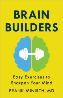 Brain Builders - Easy Exercises to Sharpen Your Mind