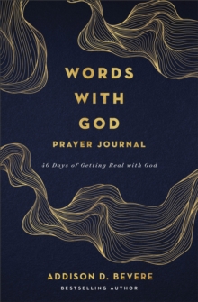 Words with God Prayer Journal : 40 Days of Getting Real with God