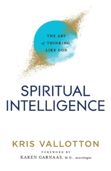 Spiritual Intelligence The Art Of Thinking Like God