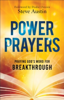 Power Prayers : Praying God's Word for Breakthrough