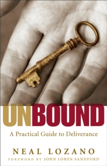 Unbound : A Practical Guide to Deliverance, Paperback Book Unbound : A Practical Guide to Deliverance, Paperback Book