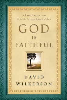 God Is Faithful : A Daily Invitation into the Father Heart of God, Paperback / softback Book God Is Faithful : A Daily Invitation into the Father Heart of God, Paperback / softback Book