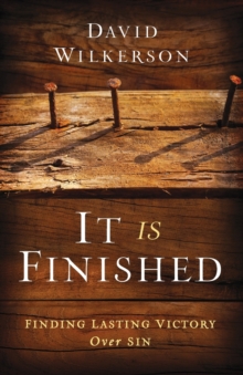 It is Finished : Finding Lasting Victory Over Sin, Paperback Book It is Finished : Finding Lasting Victory Over Sin, Paperback Book