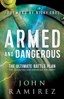 Armed And Dangerous - The Ultimate Battle Plan For Targeting And Defeating The Enemy